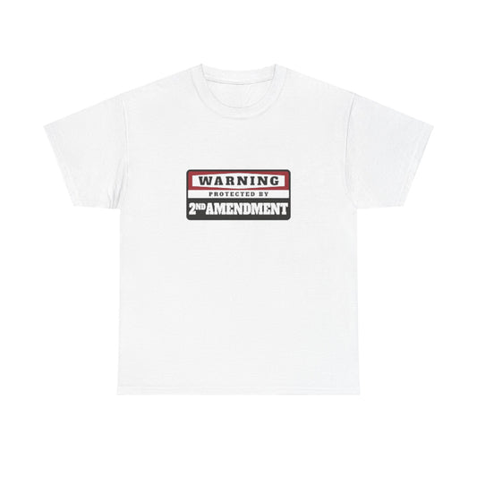 'Warning, Protected by the 2nd Amendment Heavy" Cotton Tee