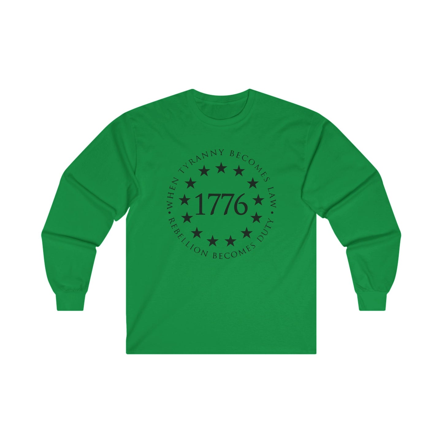 1776 When Tyranny Becomes Law, Rebellion Becomes Duty Ultra Cotton Long Sleeve Tee