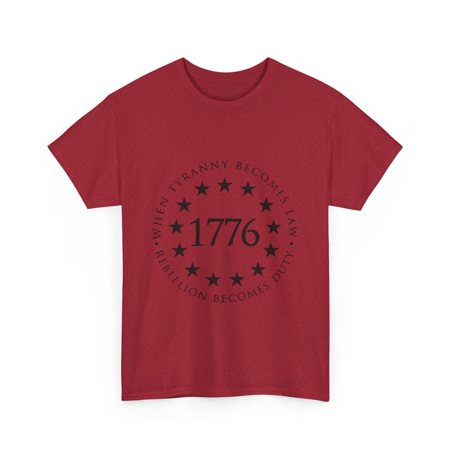 1776 When Tyranny Becomes Law, Rebellion Becomes Duty Unisex Heavy Cotton Tee